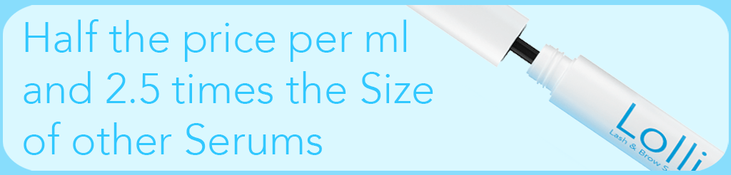 Text on image: 'Half the price per ml and 2.5 times the size of other serums' – Eyelash Serum comparison